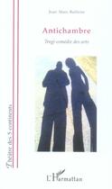 Couverture du livre « Antichambre - tragi-comedie des arts » de Jean-Marc Bailleux aux éditions L'harmattan
