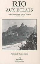 Couverture du livre « Rio aux éclats ; portrait d'une ville » de Lycee Moliere De Rio aux éditions Editions L'harmattan