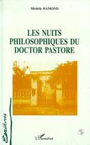 Couverture du livre « Les nuits philosophiques du doctor pastore » de Michele Ramond aux éditions Editions L'harmattan