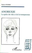 Couverture du livre « Anoréxie ; la quête du vide et de la transparence » de Valerie Pierre aux éditions Editions L'harmattan