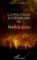 Couverture du livre « La politique extérieure de Népoléon III » de Gabriel Leanca aux éditions L'harmattan