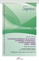 Couverture du livre « L'institutionnalisation de la culture scientifique et technique, un fait social francais (1970-2010) » de  aux éditions L'harmattan