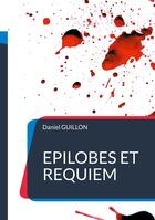 Couverture du livre « Épilobes et réquiem : Faits divers en Forez » de Daniel Guillon aux éditions Books On Demand