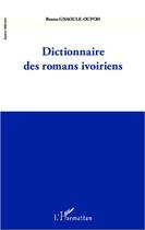 Couverture du livre « Dictionnaire des romans ivoiriens » de Bruno Gnaoule-Oupoh aux éditions L'harmattan