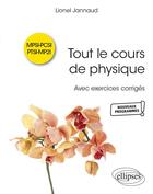 Couverture du livre « Tout le cours de physique : MPSI-PCSI-PTSI-MP2I avec exercices corrigés » de Lionel Jannaud aux éditions Ellipses