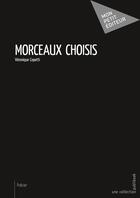 Couverture du livre « Morceaux choisis » de Veronique Copetti aux éditions Mon Petit Editeur