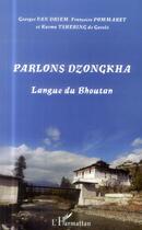 Couverture du livre « Parlons Dzongkha ; langue du Bhoutan » de  aux éditions L'harmattan