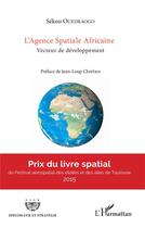 Couverture du livre « L'agence spatiale africaine ; vecteur de developpement » de Sekou Ouedraogo aux éditions L'harmattan