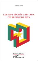 Couverture du livre « Sept péchés capitaux du régime Biya » de Léonard Messi aux éditions L'harmattan