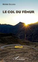 Couverture du livre « Le col du fémur » de Michele Declerck aux éditions L'harmattan