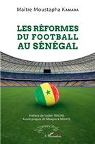 Couverture du livre « Les reformes du football au Sénégal » de Moustapha Kamara aux éditions L'harmattan