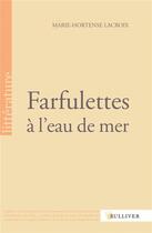 Couverture du livre « Farfulettes à l'eau de mer » de Marie-Hortense Lacroix aux éditions Sulliver