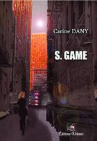 Couverture du livre « S. game » de Carine Dany aux éditions Velours