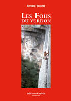 Couverture du livre « Les fous du Verdon » de Bernard Vaucher aux éditions Guerin