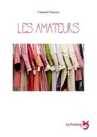 Couverture du livre « Les amateurs » de Chantal Charrier aux éditions La Fontaine