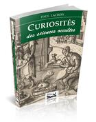 Couverture du livre « Curiosités des sciences occultes » de Paul Lacroix aux éditions Douin