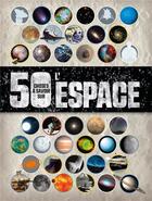 Couverture du livre « 50 choses à savoir sur ; l'espace » de Raman Prinja aux éditions 1 2 3 Soleil
