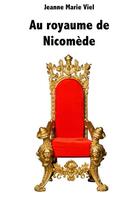Couverture du livre « Au royaume de Nicomède » de Jeanne-Marie Viel aux éditions Syllabaire Editions