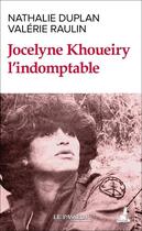 Couverture du livre « Jocelyne Khoueiry l'indomptable » de Nathalie Duplan et Valerie Raulin aux éditions Le Passeur