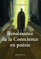 Couverture du livre « Renaissance de la conscience en poésie » de Dantethiavel aux éditions De L'onde