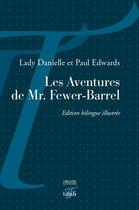 Couverture du livre « Les Aventures de Mr. Fewer-Barrel » de Paul Edwards et Lady Danielle aux éditions Tituli