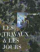 Couverture du livre « Hélène Delprat ; les travaux et les jours » de  aux éditions Dilecta