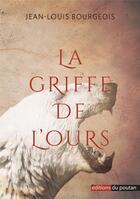 Couverture du livre « La griffe de l'ours » de Bourgeois Jean-Louis aux éditions Editions Du Poutan