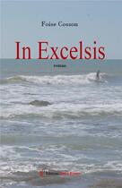 Couverture du livre « In excelsis » de Foise Cosson aux éditions Editions Encre Rouge
