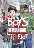 Couverture du livre « Boys run the riot t.1 » de Keito Gaku aux éditions Akata