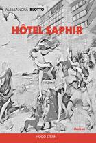 Couverture du livre « Hôtel Saphir » de Alessandra Blotto aux éditions Hugo Stern