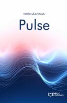 Couverture du livre « Pulse » de Marie De Chalus aux éditions Hello Editions