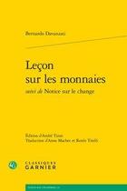 Couverture du livre « Leçon sur les monnaies ; de notice sur le change » de Bernardo Davanzati aux éditions Classiques Garnier