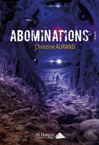 Couverture du livre « Abominations » de Aurand Christine aux éditions Saint Honore Editions