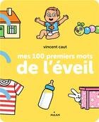 Couverture du livre « Mes 100 premiers mots de l'eveil (tp) » de Vincent Caut aux éditions Milan