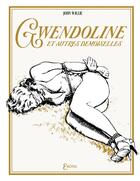 Couverture du livre « Gwendoline et autres demoiselles » de John Willie aux éditions Delcourt