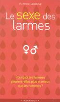 Couverture du livre « Le Sexe Des Larmes » de Patrick Lemoine aux éditions Marabout