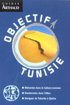 Couverture du livre « Objectif Tunisie » de Nicolas Fauqué aux éditions Arthaud