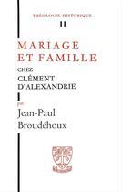 Couverture du livre « Mariage et famille chez clement d'alexandrie » de Jean-Paul Broudehoux aux éditions Beauchesne