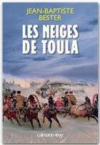 Couverture du livre « Les neiges de Toula » de Jean-Baptiste Bester aux éditions Calmann-levy