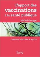 Couverture du livre « L'apport des vaccinations à la santé publique » de Michel Georget aux éditions Dangles