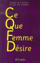 Couverture du livre « C.q.f.d ce que femme désire » de Sy Bizet-K+Dalan-E aux éditions Jc Lattes