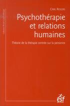 Couverture du livre « Psychothérapie et relations humaines » de Carl Ransom Rogers aux éditions Esf
