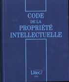 Couverture du livre « Code de la propriete intellectuelle » de Jean-Louis Bilon et Michel Vivant aux éditions Lexisnexis