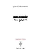Couverture du livre « Anatomie du poète » de Jean-Michel Maulpoix aux éditions Corti