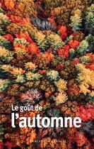 Couverture du livre « Le gout de l'automne » de Collectifs Mercure D aux éditions Mercure De France