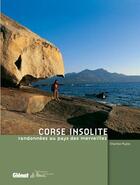 Couverture du livre « Corse insolite ; randonnée au pays des merveilles » de Charles Pujos aux éditions Glenat
