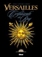 Couverture du livre « Versailles Tome 1 ; le crépuscule du roy » de Didier Convard et Eric Adam et Eric Liberge aux éditions Glenat