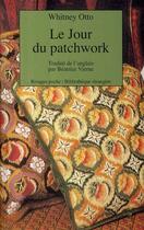 Couverture du livre « Le jour du patchwork » de Otto Whitney aux éditions Rivages