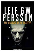 Couverture du livre « Les piliers de la société » de Leif G. W. Persson aux éditions Rivages