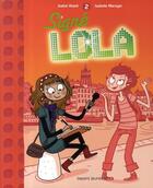 Couverture du livre « Lola t.2 ; signé Lola » de Isabelle Maroger et Isabel Abedi aux éditions Bayard Jeunesse
